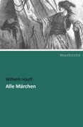 Cover-Bild zum Titel 'Alle Märchen' von 'Wilhelm Hauff'