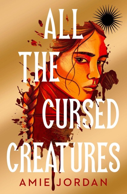 All the Cursed Creatures - Amie Jordan