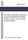 Methodik zur ganzheitlichen, dynamischen Analyse sicherheitsrelevanter, verteilter Kraftfahrzeugsysteme unter dem Aspekt des Fehlerverhaltens - 