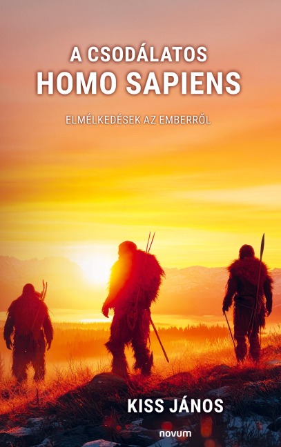 A csodálatos homo sapiens - Kiss János