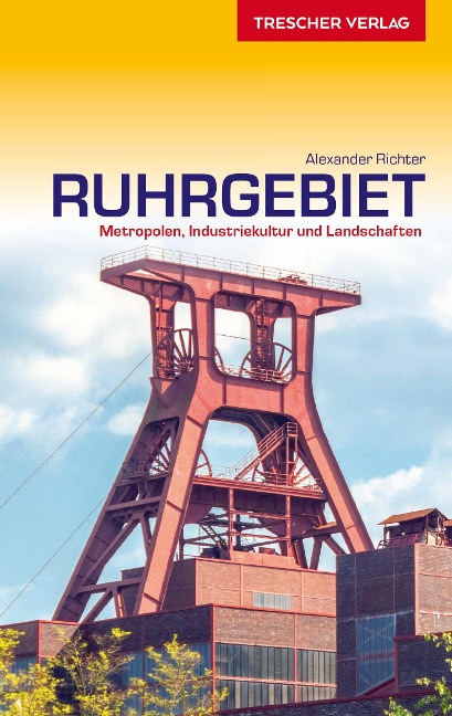 Reiseführer Ruhrgebiet - Alexander Richter, Friederike Richter
