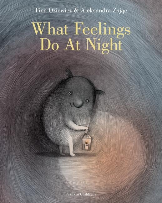 What Feelings Do at Night - Tina Oziewicz