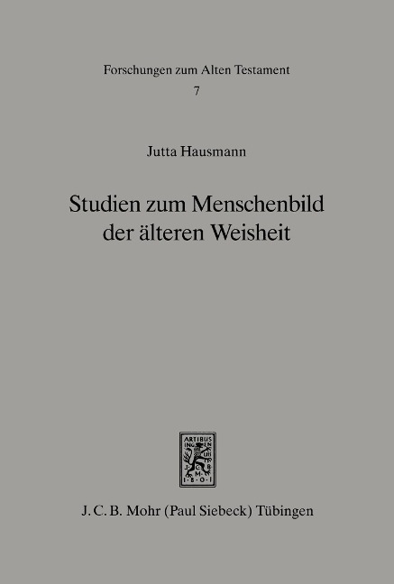 Studien zum Menschenbild der älteren Weisheit (Spr 10ff) - Jutta Hausmann