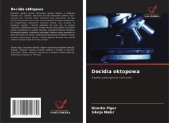Decidia ektopowa - Biserka Pigac, Silvija Ma¿i¿