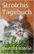 Strolchis Tagebuch - Teil 99 - Beatrice Kobras