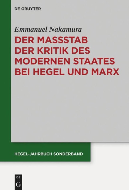 Der Maßstab der Kritik des modernen Staates bei Hegel und Marx - Emmanuel Nakamura