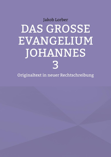 Das große Evangelium Johannes 3 - Jakob Lorber