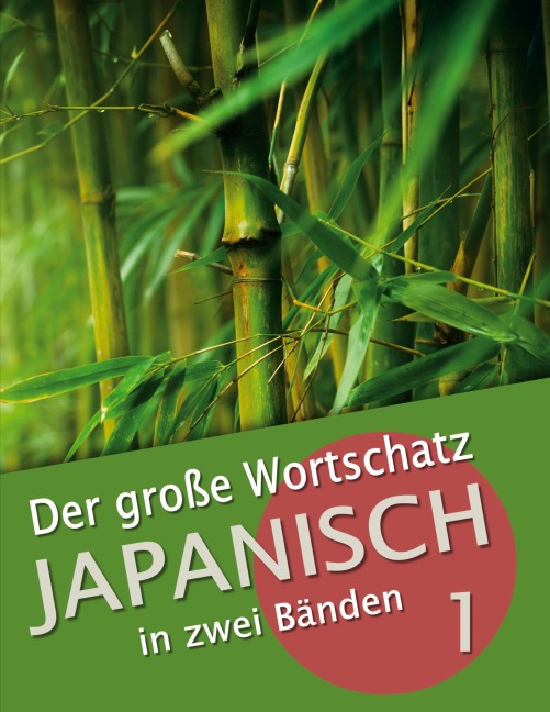 Der große Wortschatz Japanisch in zwei Bänden Band 1 - Martin Clauß, Maho Clauß
