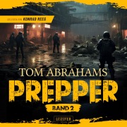 Cover-Bild zum Titel 'PREPPER - Band 2' von 'Tom Abrahams'
