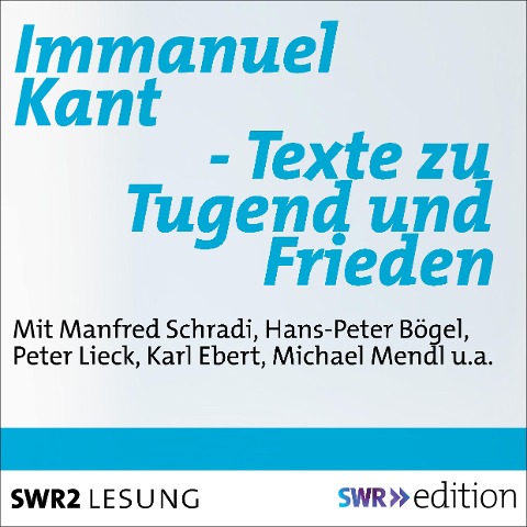 Immanuel Kant - Texte zu Tugend und Frieden - Immanuel Kant