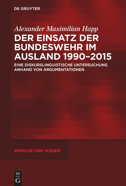 Der Einsatz der Bundeswehr im Ausland 1990-2015 - Alexander Maximilian Happ