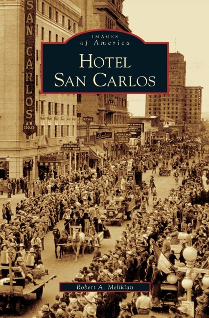 Hotel San Carlos - Robert A. Melikian