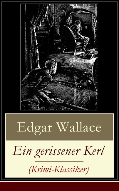 Ein gerissener Kerl (Krimi-Klassiker) - Edgar Wallace