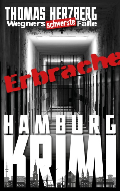 ErbRache: Wegners schwerste Fälle (5.Teil) - Thomas Herzberg
