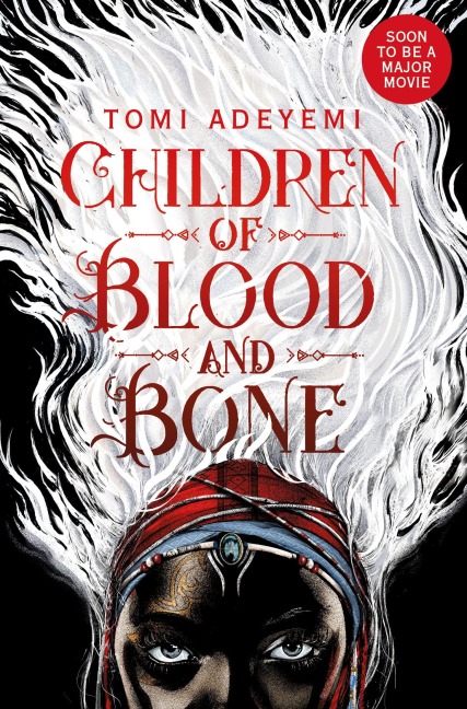 Children of Blood and Bone - Tomi Adeyemi
