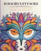 Cover-Bild zum Titel 'Audacieux et facile - Livre de coloriage pour les adultes' von 'Rhea Annable'