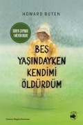 Cover-Bild zum Titel 'Bes Yasindayken Kendimi Öldürdüm' von 'Howard Buten'