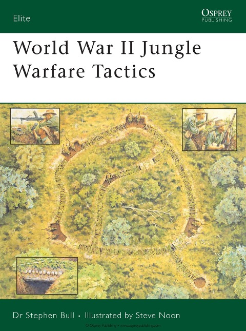 World War II Jungle Warfare Tactics - Stephen Bull