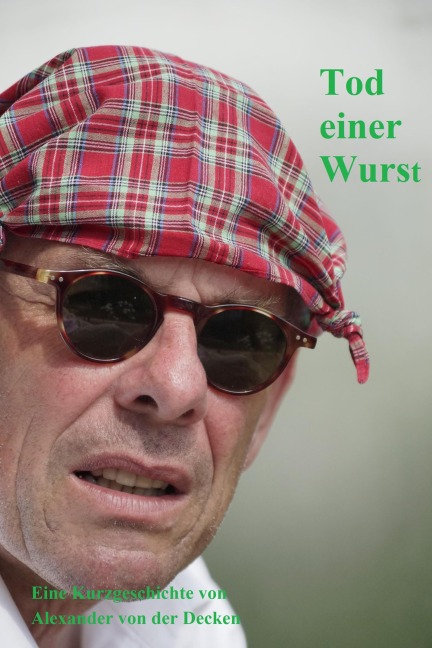Tod einer Wurst - Alexander von der Decken