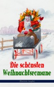 Cover-Bild zum Titel 'Die schönsten Weihnachtsromane (Illustrierte Ausgabe)' von 'Frances Hodgson Burnett, Karl May, Theodor Fontane, Magda Trott, Paul Keller'