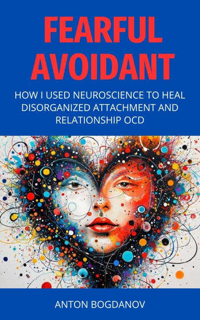 Fearful Avoidant - Anton Bogdanov
