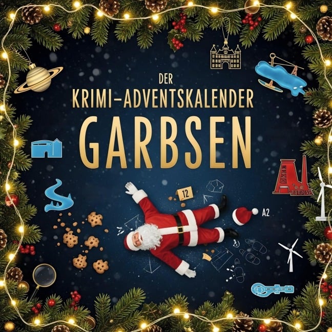 Der Krimi-Adventskalender Garbsen - Hannah Friedrich