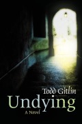 Cover-Bild zum Titel 'Undying' von 'Todd Gitlin'