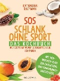 Cover-Bild zum Titel 'SOS Schlank ohne Sport - Das Kochbuch' von 'Katharina Bachman'