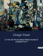 Cover-Bild zum Titel 'Le Vite Dei Piu Eccellenti Pittori Scultori E Architetti Vol V' von 'Giorgio Vasari'