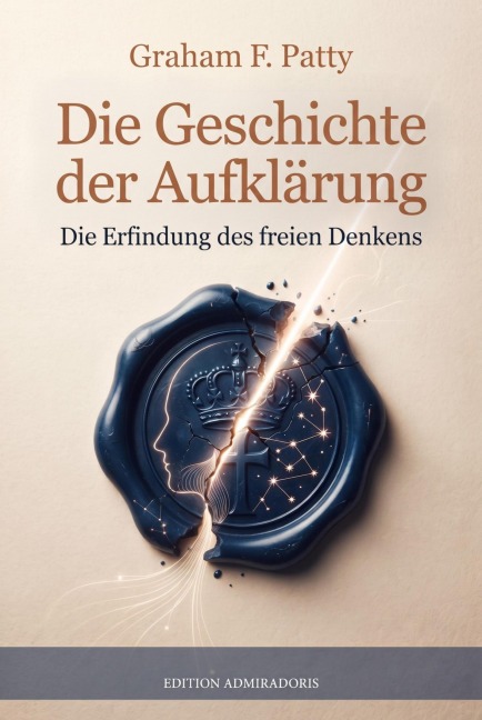 Die Geschichte der Aufklärung - Graham F. Patty