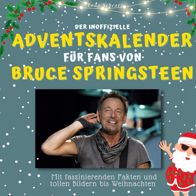Der inoffizielle Adventskalender für Fans von Bruce Springsteen - Lena Schwarz