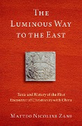 Cover-Bild zum Titel 'The Luminous Way to the East' von 'Matteo Nicolini-Zani'