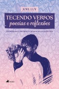Cover-Bild zum Titel 'Tecendo Versos Poesias e Reflexões' von 'Joel Luy'
