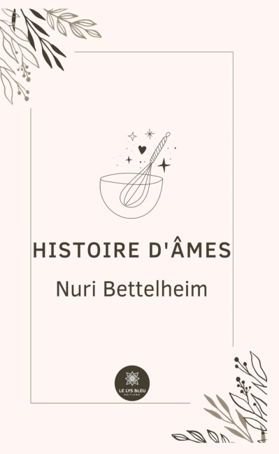 Histoire d'âmes - Nuri Bettelheim