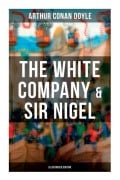 Cover-Bild zum Titel 'The White Company & Sir Nigel (Illustrated Edition)' von 'Arthur Conan Doyle'