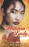 Cover-Bild zum Titel 'Dragon Lady' von 'Autumn Bardot'