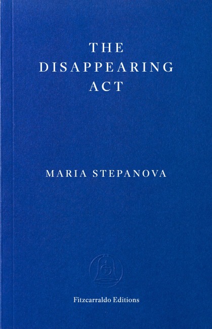 The Disappearing Act - Maria Stepanova