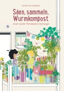 Cover-Bild zum Titel 'Säen, sammeln, Wurmkompost' von 'Eva Roth'