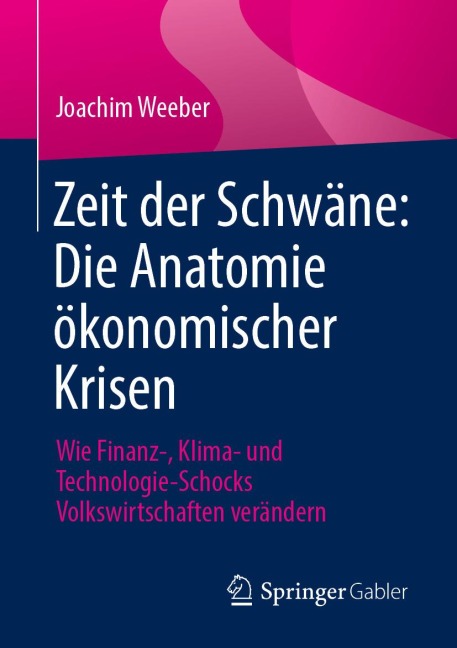 Zeit der Schwäne: Die Anatomie ökonomischer Krisen - Joachim Weeber