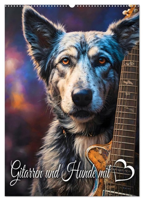 Gitarren und Hunde mit Herz (Wandkalender 2027 DIN A2 hoch), CALVENDO Monatskalender - Renate Utz