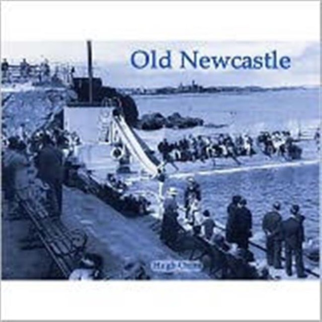 Old Newcastle - Hugh Oram