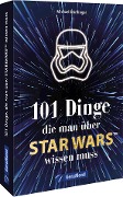 101 Dinge, die man über Star Wars(TM) wissen muss - Michael Dörflinger