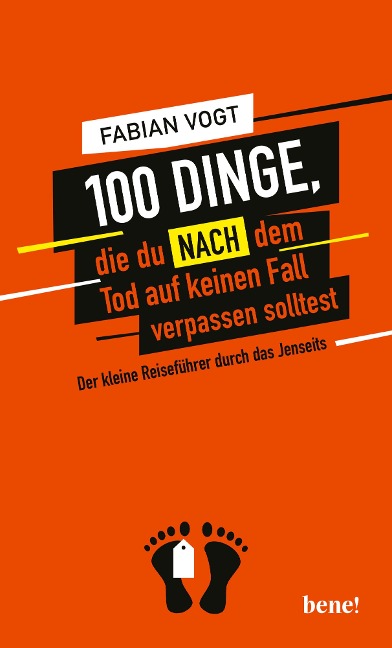 100 Dinge, die du NACH dem Tod auf keinen Fall verpassen solltest - Fabian Vogt