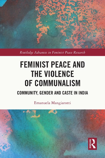 Feminist Peace and the Violence of Communalism - Emanuela Mangiarotti