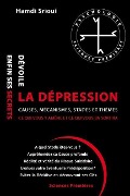 Cover-Bild zum Titel 'La dépression dévoile enfin ses secrets: Causes, Mécanismes, Stades et Thèmes' von 'Hamdi Srioui'
