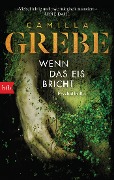 Cover-Bild zum Titel 'Wenn das Eis bricht' von 'Camilla Grebe'