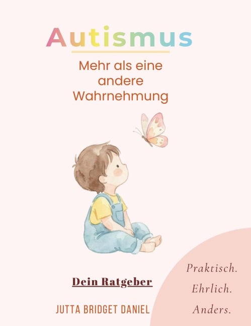 Autismus- Mehr als eine andere Wahrnehmung - Jutta Bridget Daniel