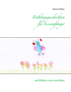 Cover-Bild zum Titel 'Frühlingsgeschichten für Leseanfänger' von 'Katrin Bohn'