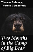 Cover-Bild zum Titel 'Two Months in the Camp of Big Bear' von 'Theresa Delaney, Theresa Gowanlock'