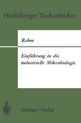 Einführung in die industrielle Mikrobiologie - Hans-J. Rehm